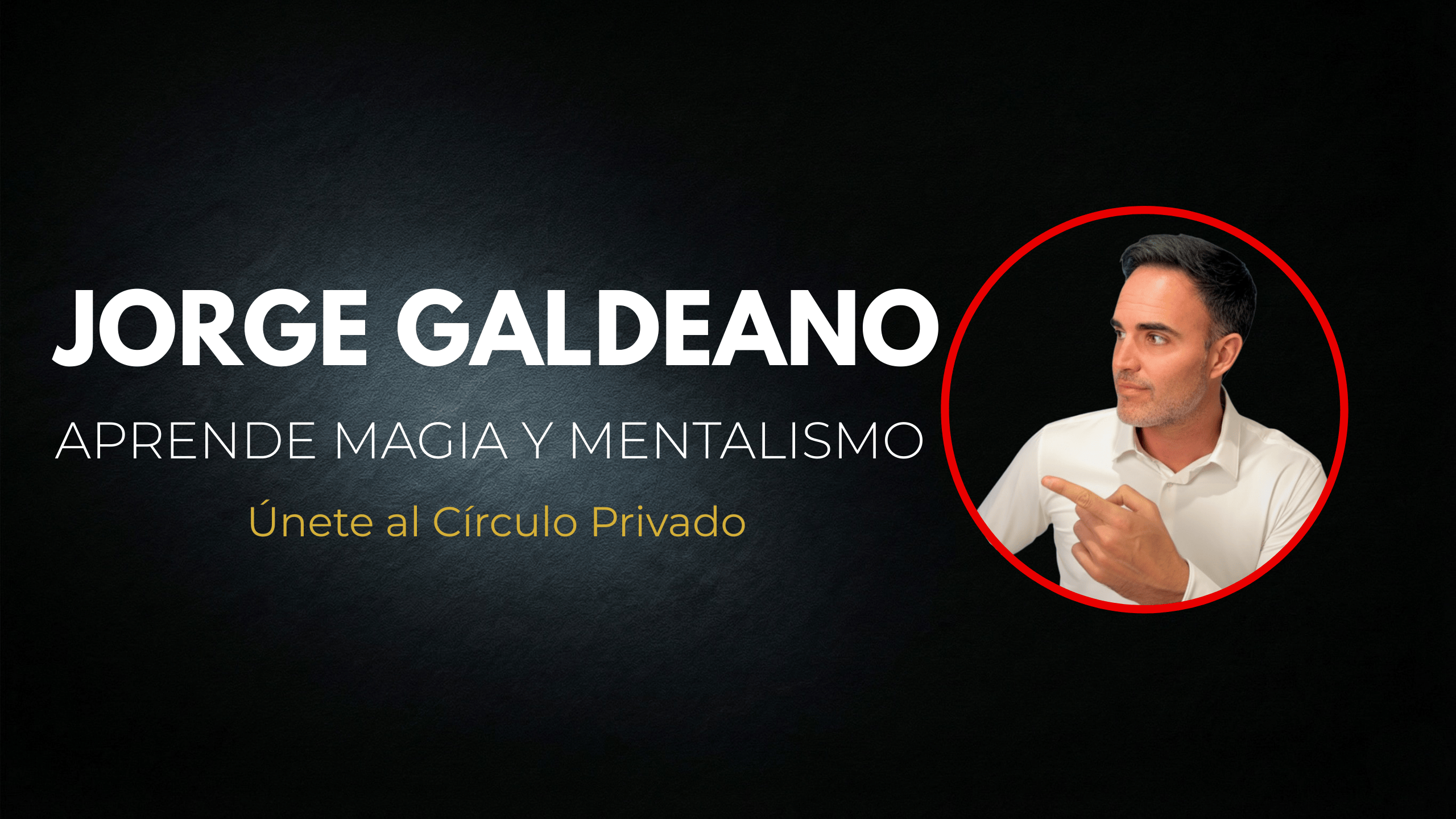 Jorge Galdeano, experto mentalista, señalando la invitación al curso gratuito de mentalismo y grupo VIP de WhatsApp